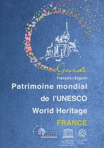 Patrimoine mondial de l'Unesco : France : guide