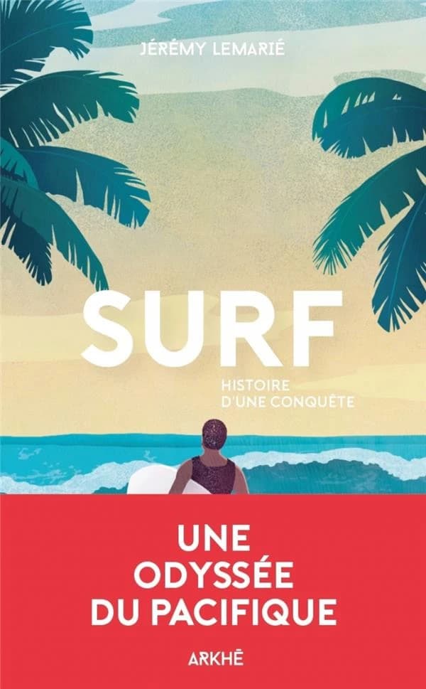 Surf : Histoire d'une conquête