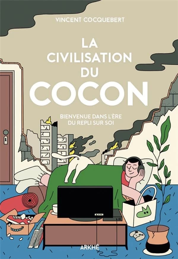 La civilisation du cocon : pour en finir avec la tentation du repli sur soi