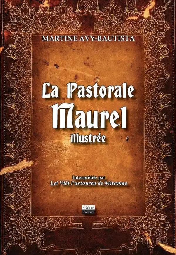 La pastorale Maurel illustrée : interprétée par Lei Vièi Pastourèu de Miramas