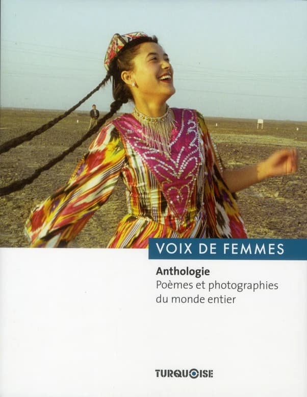 Voix de femmes : anthologie : poèmes et photographies du monde entier