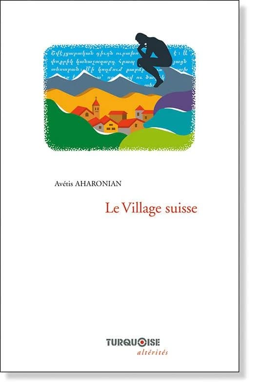 Le village suisse : récit