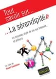 La sérendipité : le nouveau style de vie sur Internet, et ailleurs