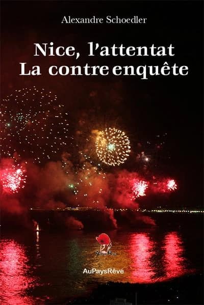 Nice : l'attentat, la contre enquête : témoignage et enquête d'investigation d'un rescapé