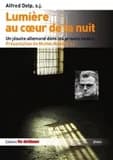 Lumiere au coeur de la nuit. un jesuite allemand dans les prisons nazies.