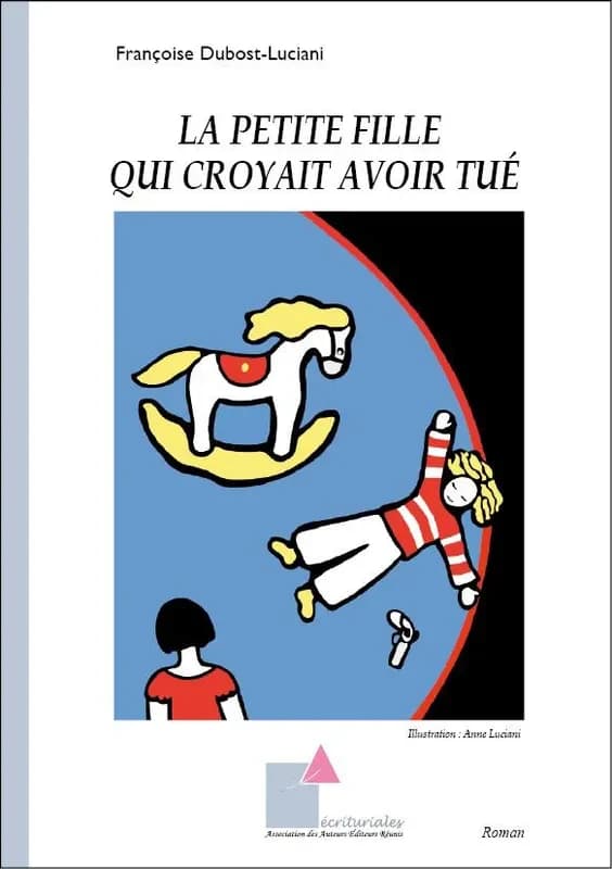 La petite fille qui croyait avoir tué : roman