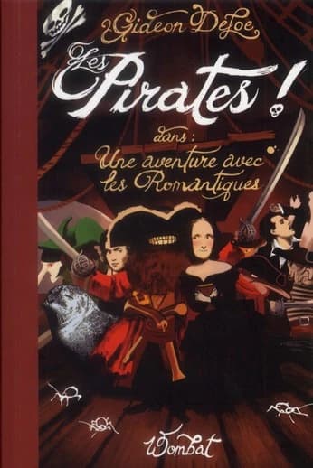 Les pirates ! dans une aventure avec les Romantiques ou Prométhée contre l'Abominable Champignon