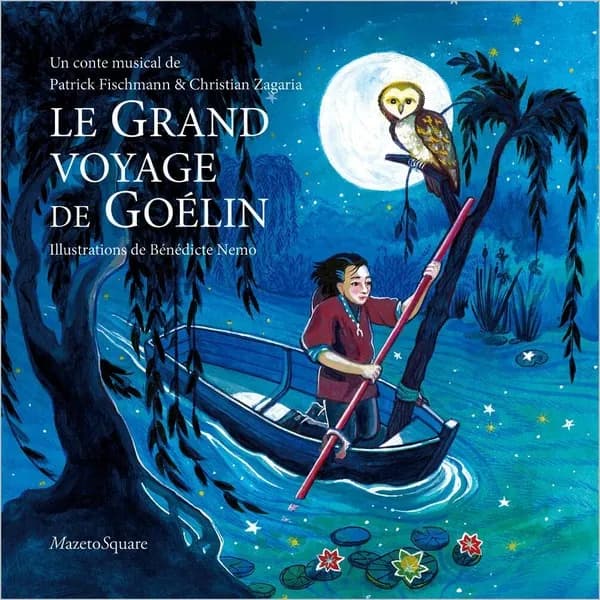 Le grand voyage de Goélin : [un conte musical de]