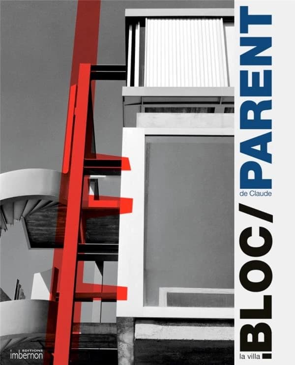 La villa Bloc de Claude Parent : architecture & sculpture