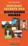Histoire secrète des montagnes Noires : retour sur 3000 ans : histoire, aventures, légendes en Centre-Bretagne (Nouvelle éd. augmentée) Jean-François Boëdec ; préface, Jean-Yves Cozan