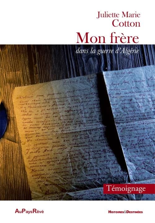 Mon frère : dans la guerre d'Algérie : témoignage
