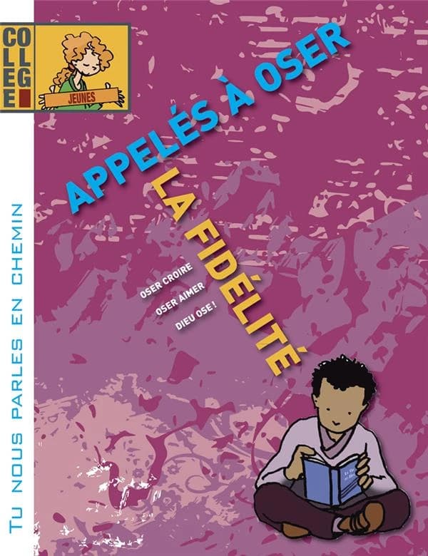 Appelés à oser la fidélité : oser croire, oser aimer, Dieu ose !
