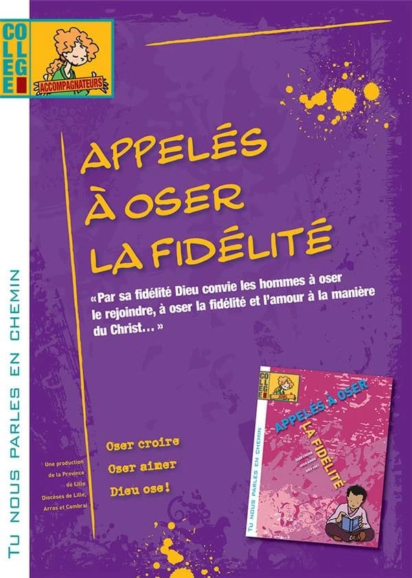 Appelés à oser la fidélité : oser croire, oser aimer, Dieu ose !
