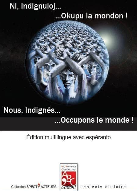 Nous, indignés... occupons le monde !