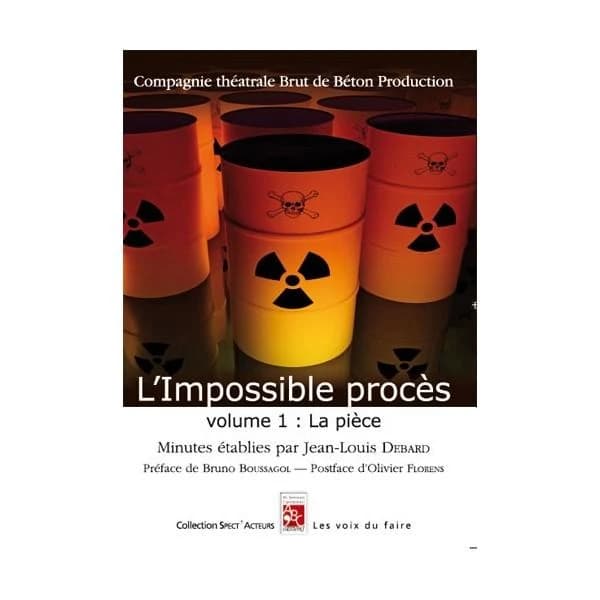 L'impossible procès. Volume 1, La pièce : minutes