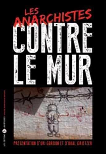 Les anarchistes contre le mur : action directe et solidarité avec la lutte populaire palestinienne