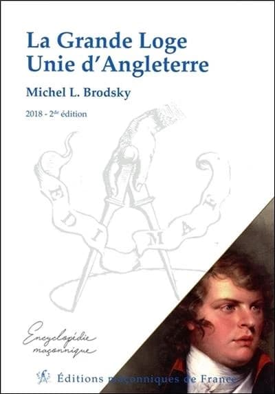 La Grande loge unie d'Angleterre (2e éd.) Michel L. Brodsky
