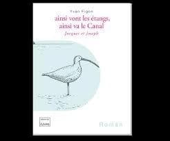 Ainsi vont les étangs, ainsi va le canal : Jacques et Joseph