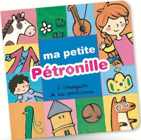 Ma petite Pétronille : l'imagier de la princesse