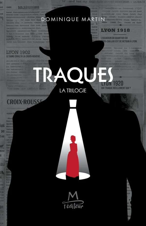 Traque : la trilogie : Lyon 1902, Lyon 1918, Lyon 1920