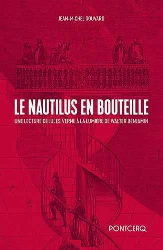 Le "Nautilus" en bouteille : une lecture de Jules Verne à la lumière de Walter Benjamin
