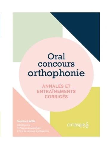 Oral ; concours orthophonie ; annales et entraînements corrigés