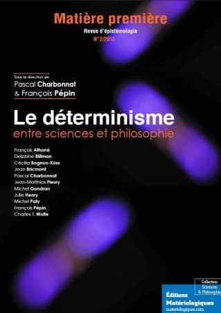 Matière première n.2 : le déterminisme entre sciences et philosophie