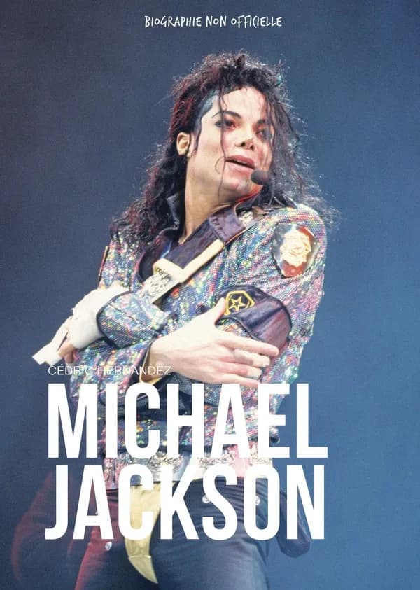 Michael Jackson : Le Roi de la Pop