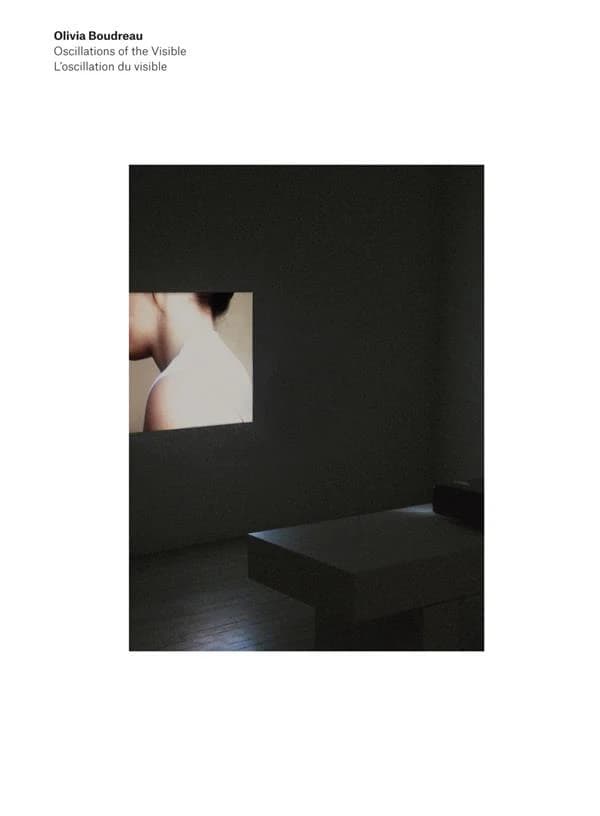 Olivia Boudreau : L'oscillation Du Visible