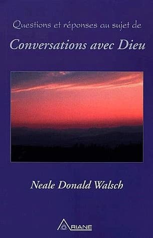 Questions et réponses sur "Conversations avec Dieu"