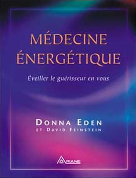 Médecine énergétique : éveiller le guérisseur en vous