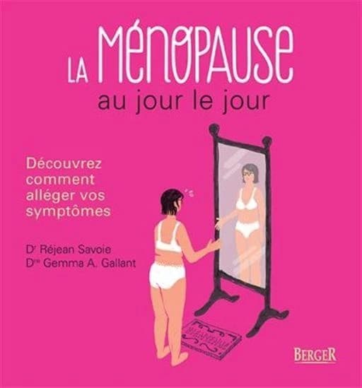 La ménopause au jour le jour : découvrez comment alléger vos symptômes