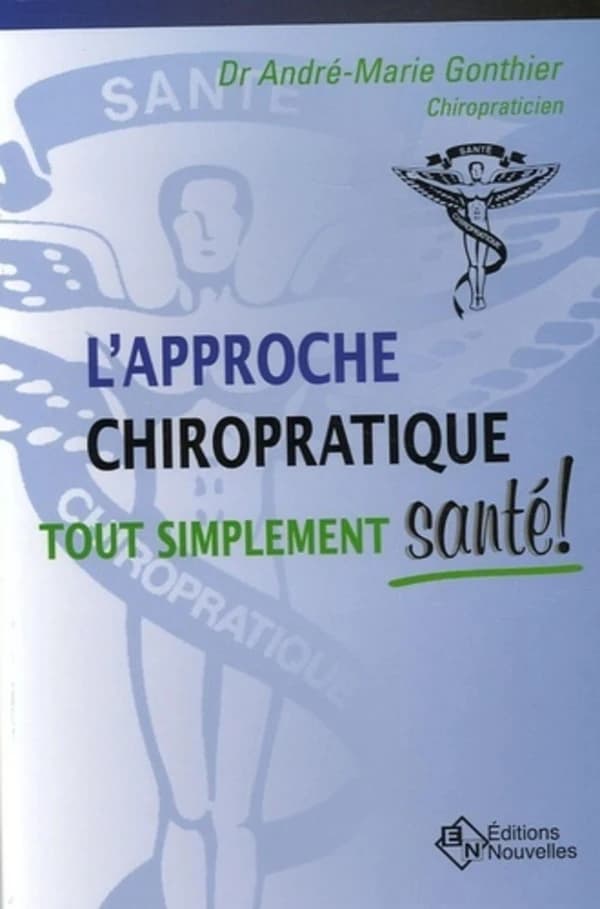 L'approche chiropratique : tout simplement santé!