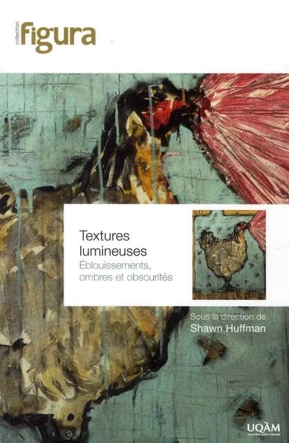 Textures lumineuses : éblouissements, ombres et obscurités