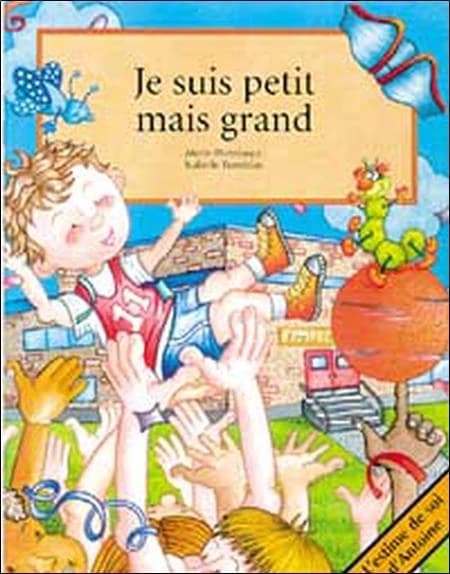 Je suis petit mais grand : l'estime de soi d'Antoine