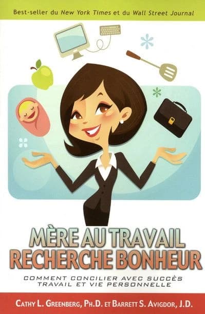 Mère au travail recherche bonheur ; comment concilier avec succès travail et vie personnelle