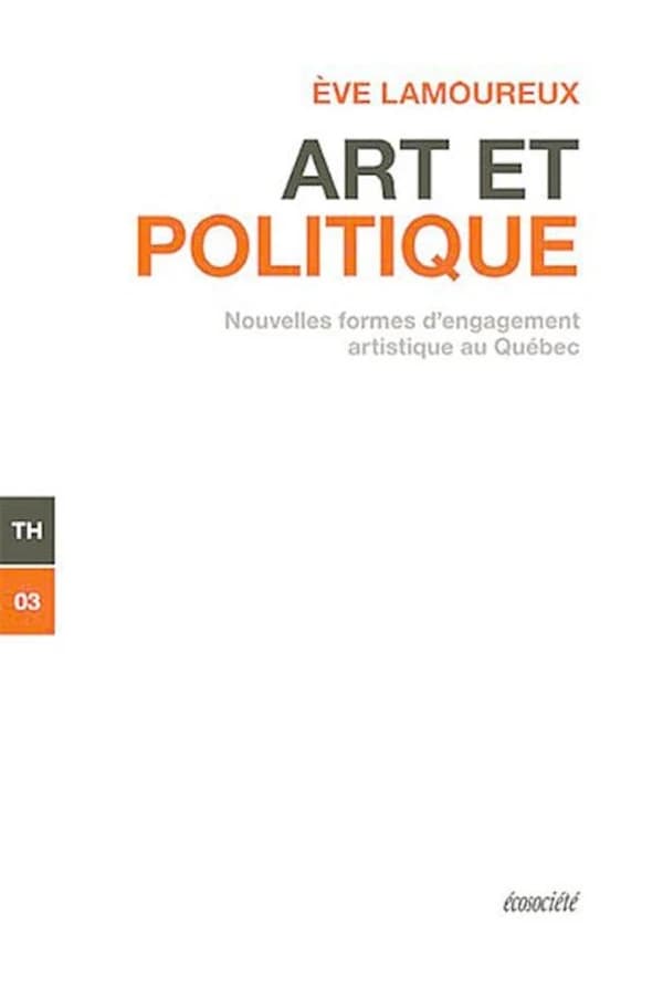 Art et politique : nouvelles formes d'engagement artistique au Québec