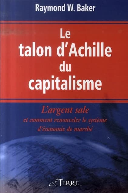 Le talon d'Achille du capitalisme : l'argent sale et comment renouveler le système d'économie du marché