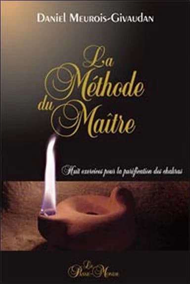 La méthode du maître : huit exercices pour la purification des chakras