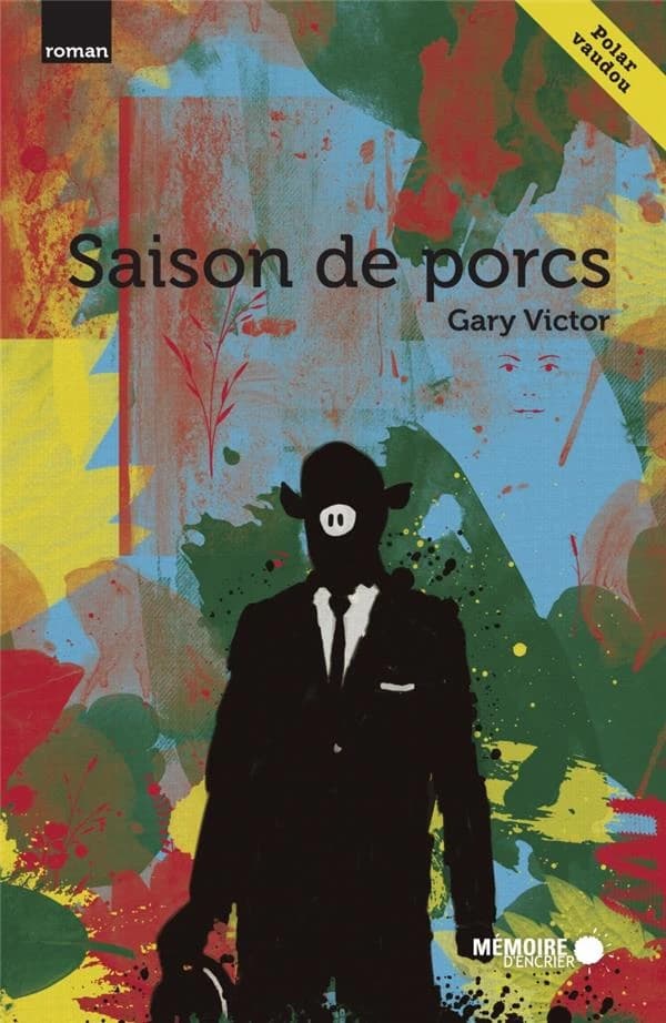 Saison de porcs : roman