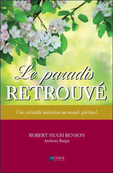 Le paradis retrouvé : une véritable initiation au monde spirituel