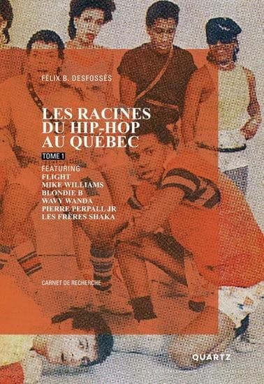 Les racines du hip-hop au Québec Tome 1
