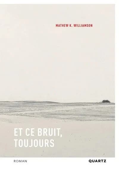 Et ce bruit, toujours : roman