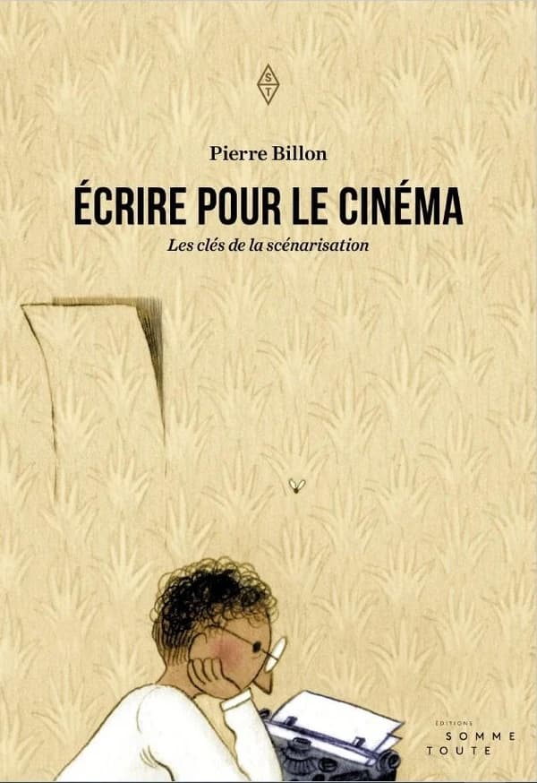 écrire pour le cinéma ; les clés de la scénarisation