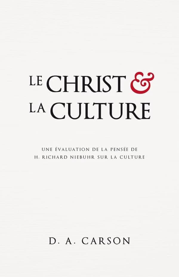 Le Christ et la culture ; une évaluation de la pensée de H. Richard Niebuhr sur la culture