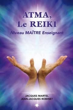 Atma, le reiki. Niveau maître enseignant