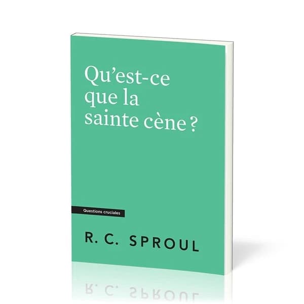Qu'est-ce que la sainte cène ? : [Questions cruciales]