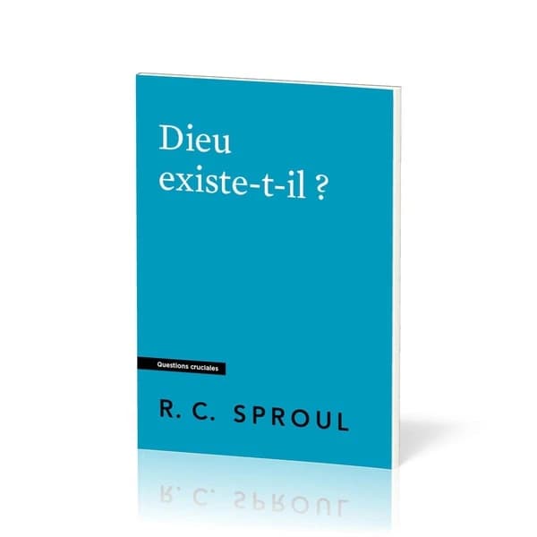 Dieu existe-t-il ? : [Questions cruciales]