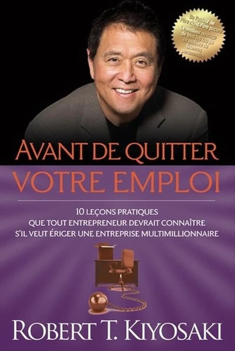 Avant de quitter votre emploi : 10 leçons pratiques que tout entrepreneur devrait connaître s'il veut ériger une entreprise multimilionnaire