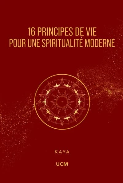 16 principes de vie pour une spiritualité moderne